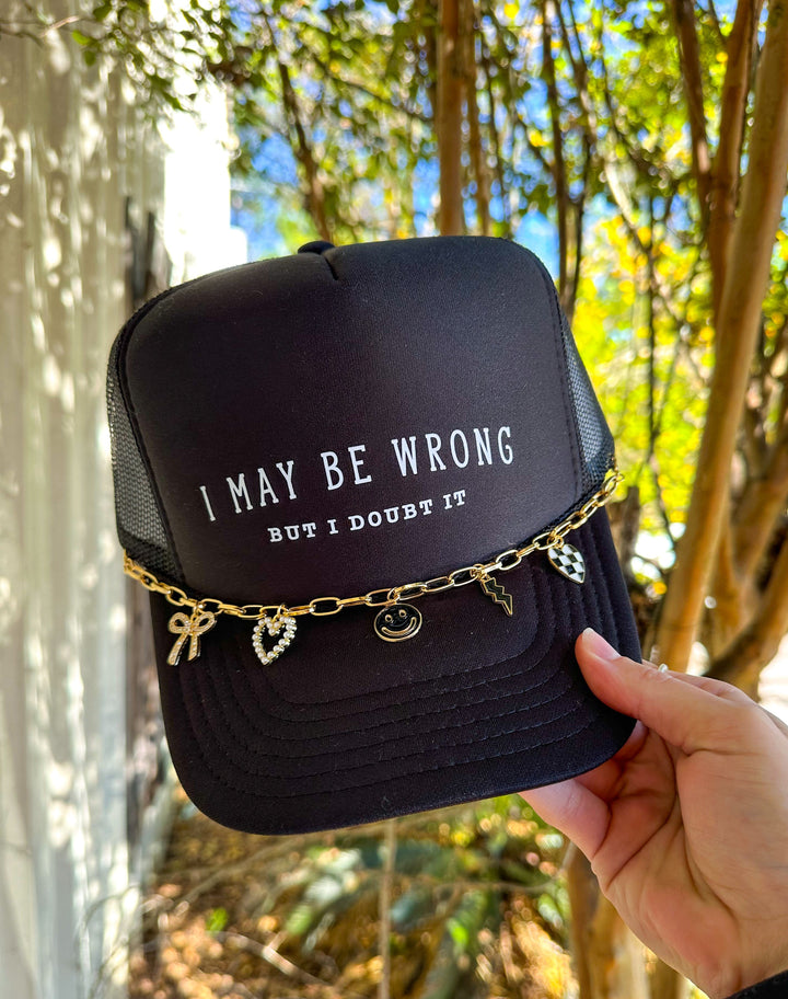 I May Be Wrong But I Doubt It BLACK Trucker