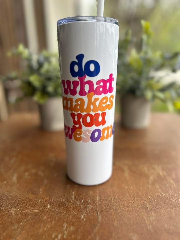 Do What Makes You Awesome 20oz Tumbler