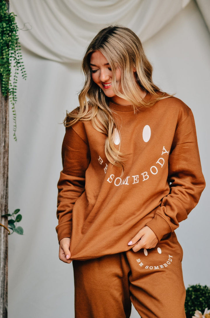 Be Somebody Sweatshirt