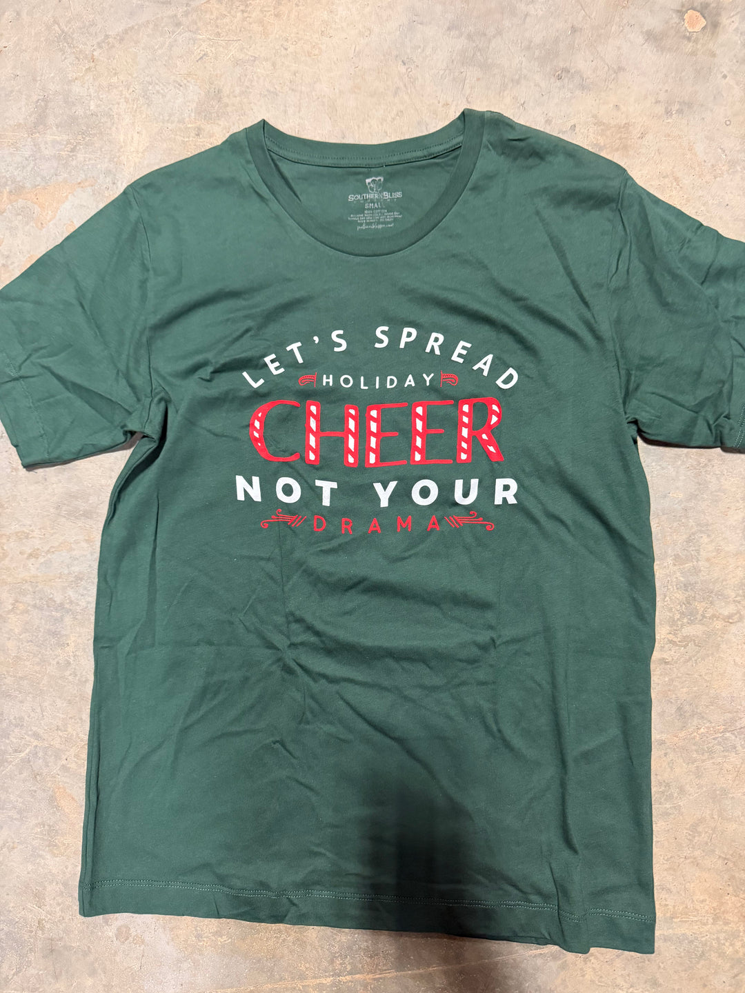 Spread you cheer Not your Drama green tee