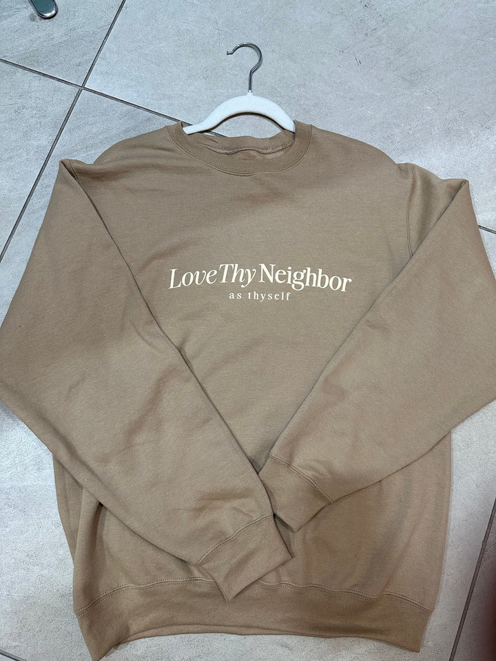 Love Thy Neighbor Sweatshirt