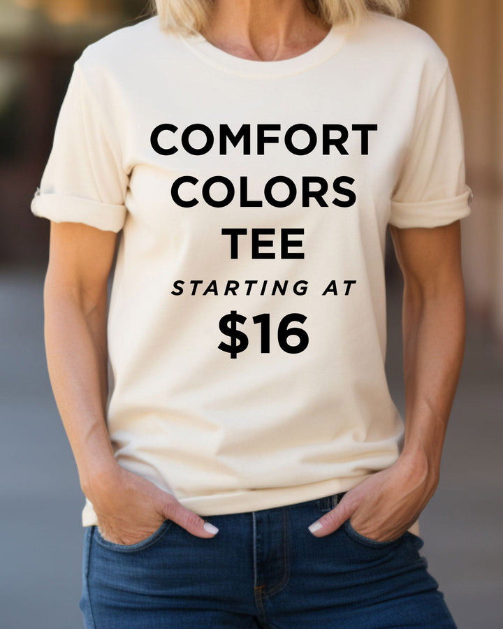 {CUSTOM 12PC MIN} Comfort Colors Tee