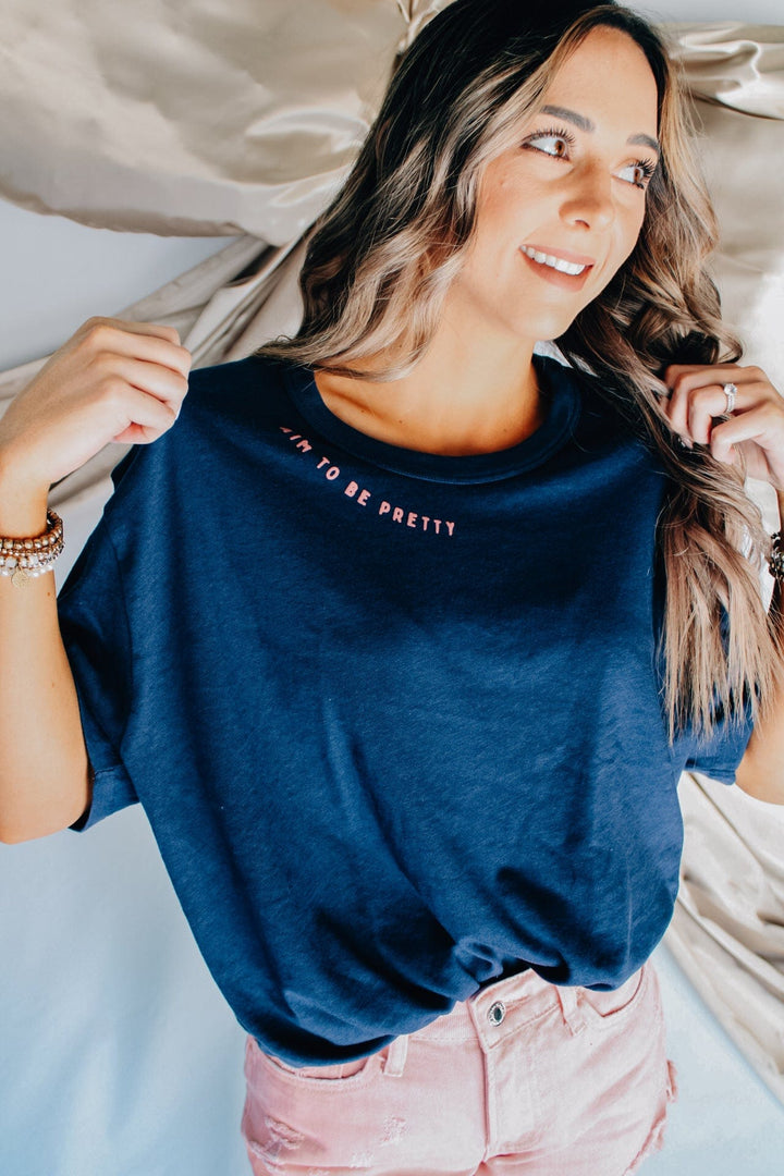 Aim To Be Pretty Navy Tee