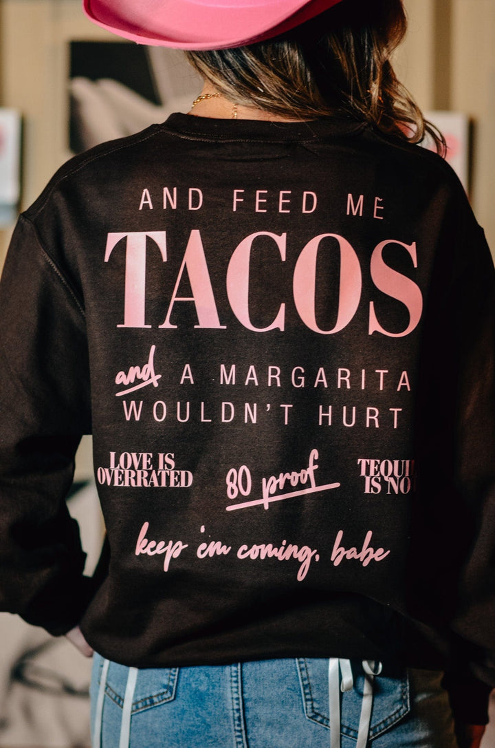 Call Me Pretty & Feed Me Tacos Sweatshirt