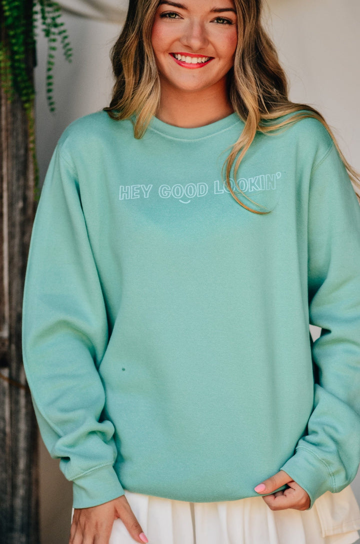 Hey Good Lookin' Sweatshirt
