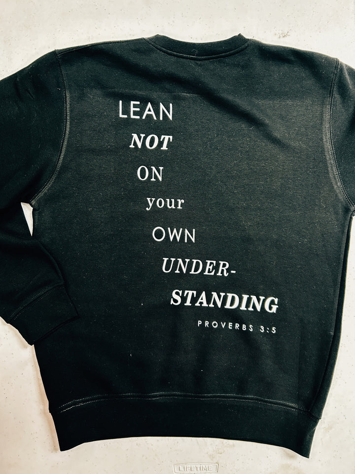 Lean Not On Your Own Understanding Sweatshirt