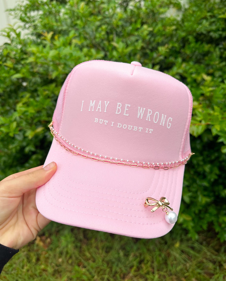 I May Be Wrong But I Doubt It Light Pink Trucker