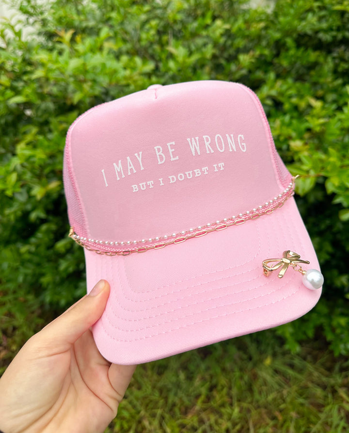 I May Be Wrong But I Doubt It Light Pink Trucker