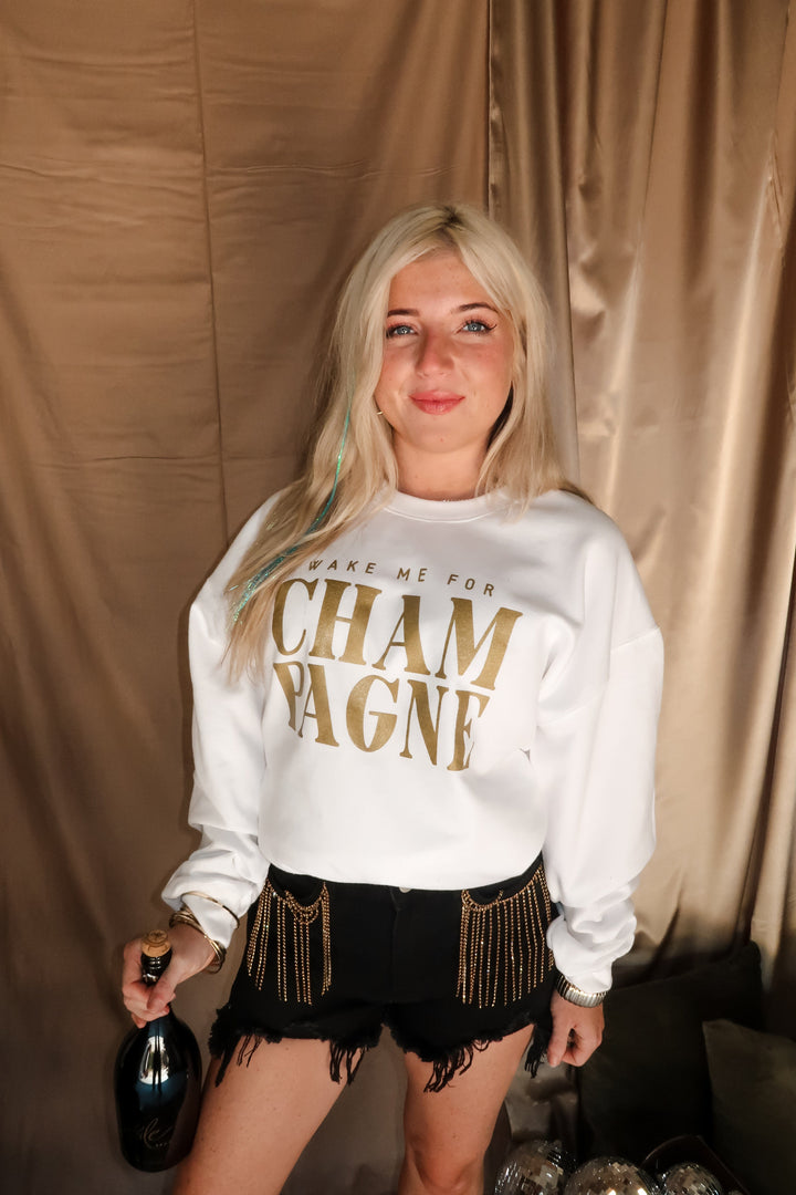 Wake Me For Champagne White Sweatshirt