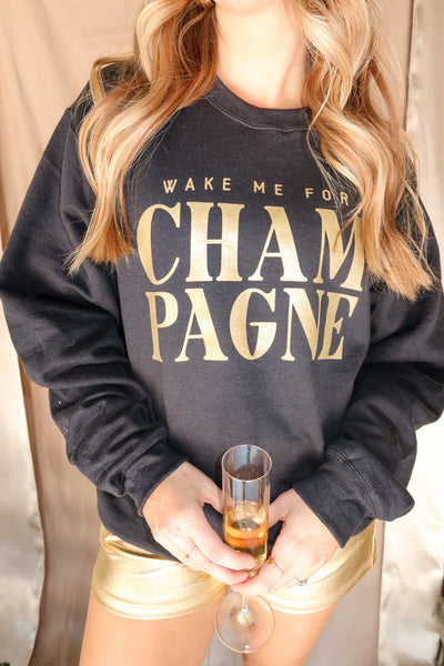 Wake Me For Champagne Black Sweatshirt