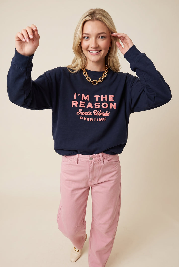 I'm the Reason Santa Works Overtime Sweatshirt