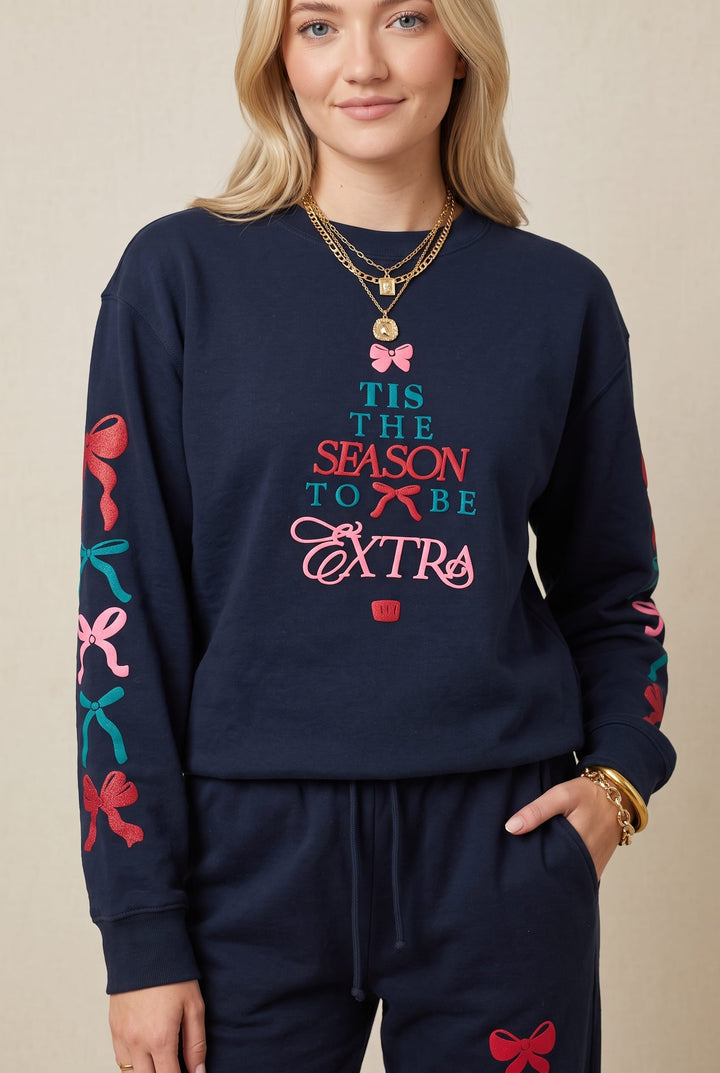 Tis the Season to be Extra Sweatshirt