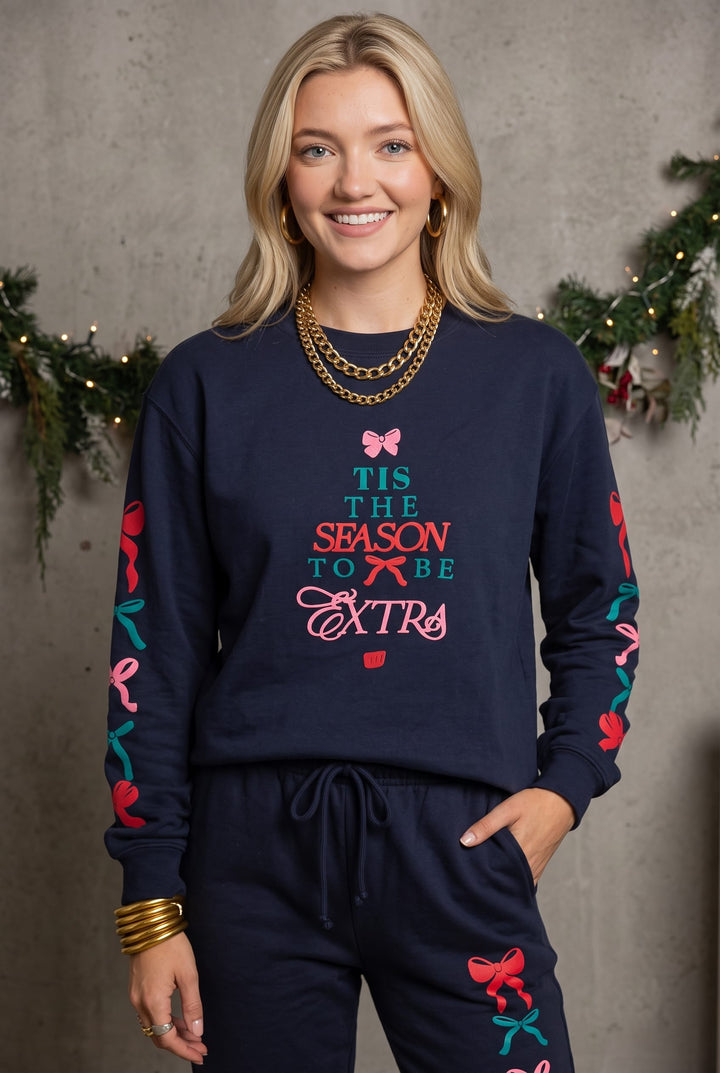 Tis the Season to be Extra Sweatshirt