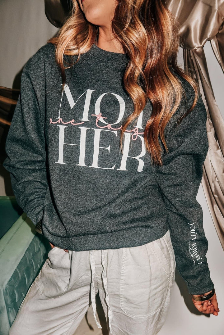 One Tough Mother Sweatshirt