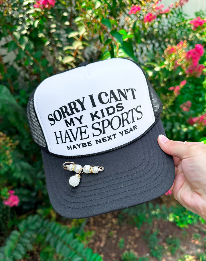 Sorry I Can't My Kids Have Sports White/Black Trucker Hat