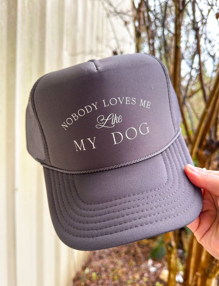 Nobody Loves Me Like My Dog Grey Trucker Hat