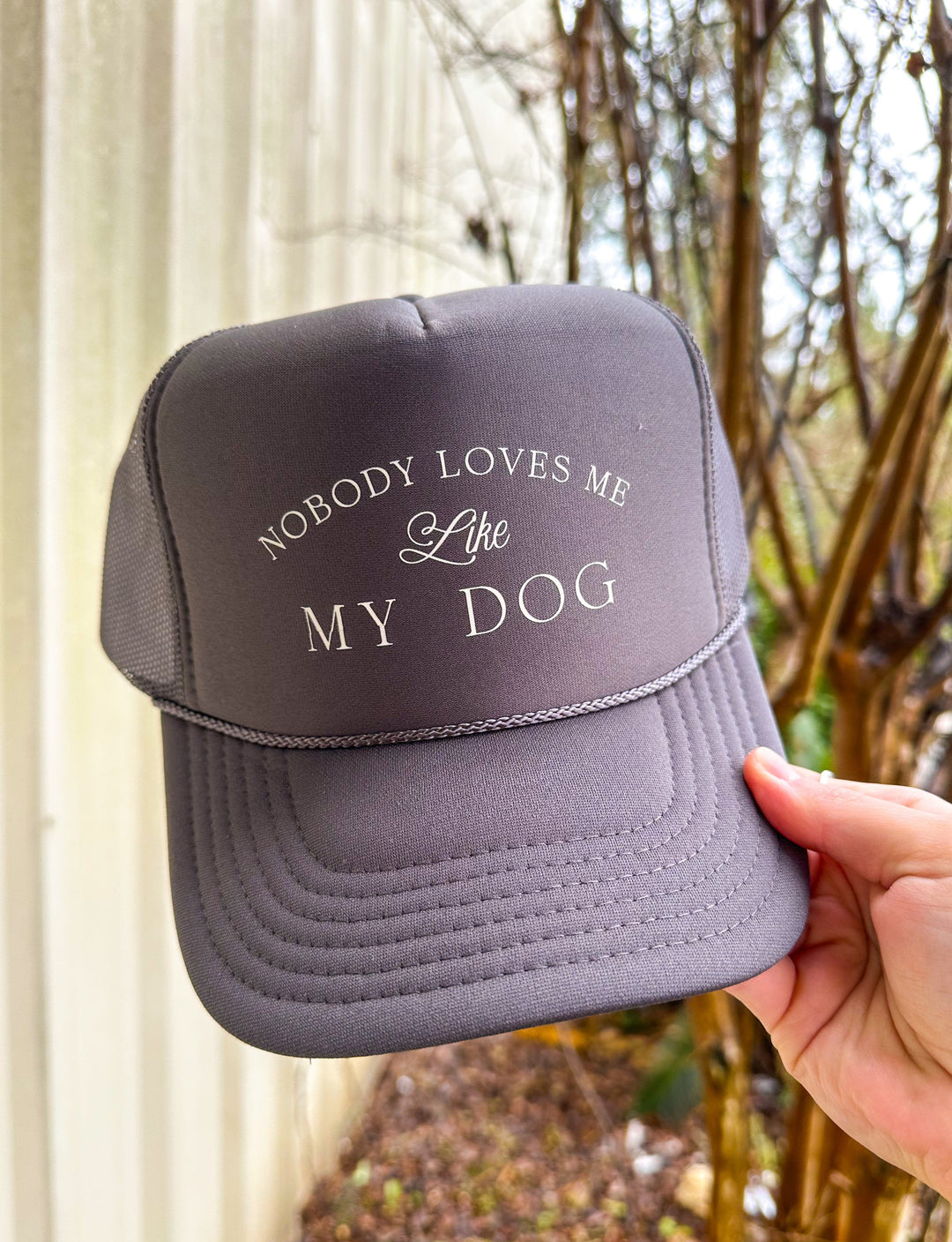 Nobody Loves Me Like My Dog Grey Trucker Hat