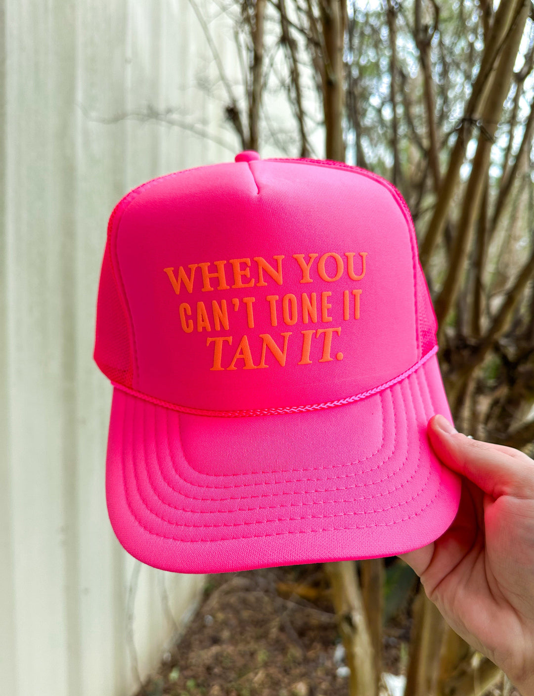 When you Can’t Tone it, Tan it Hot Pink Trucker Hat