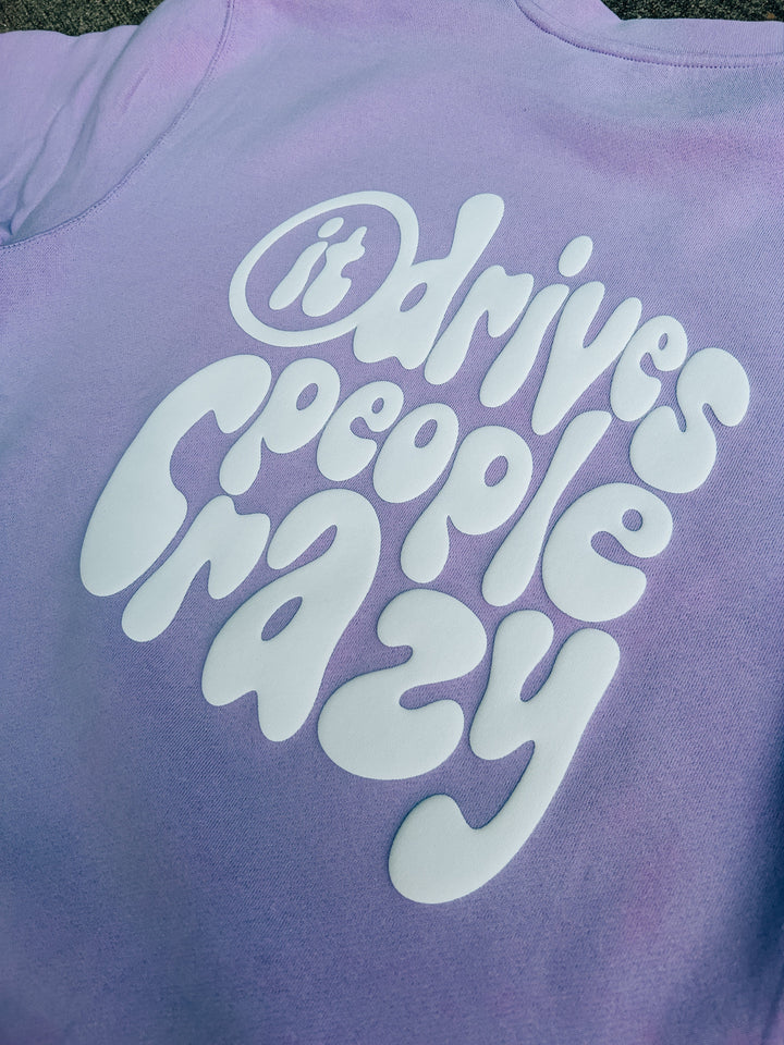 Drive People Crazy Sweatshirt