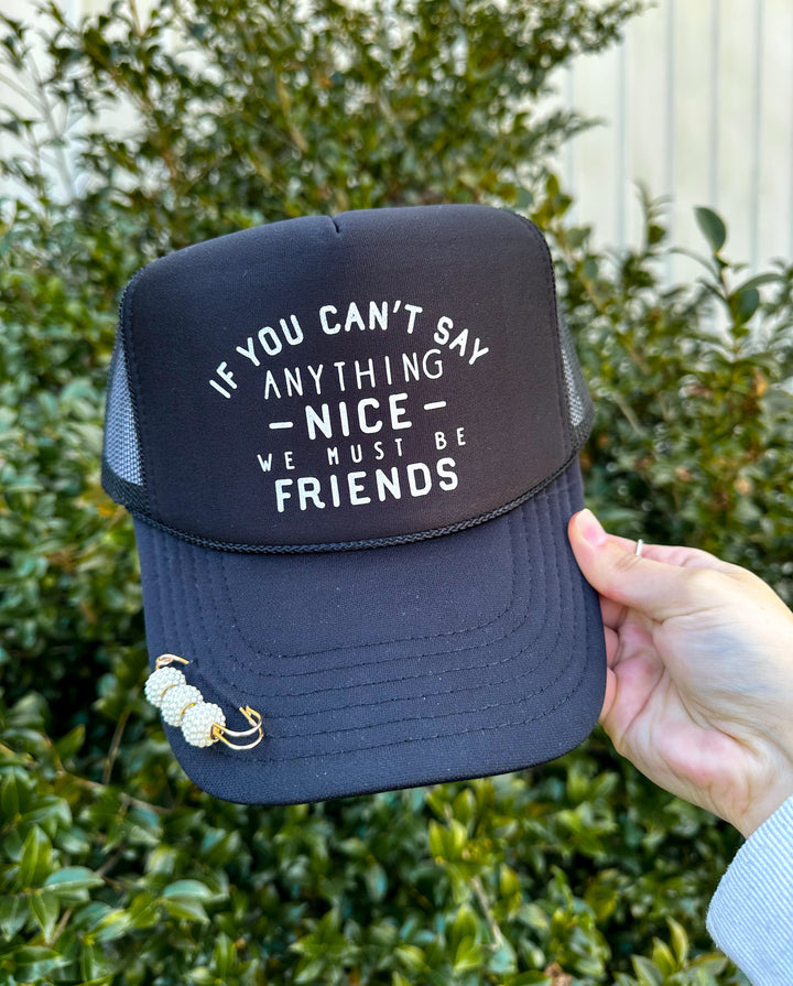 We Must Be Friends Black Trucker Hat