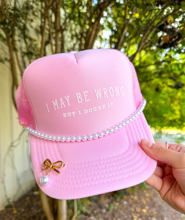 I May Be Wrong But I Doubt It Light Pink Trucker