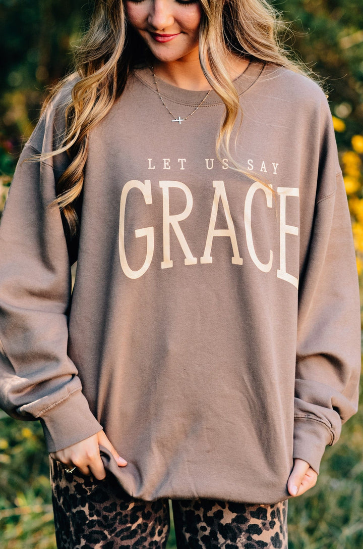 Let Us Say Grace Sweatshirt