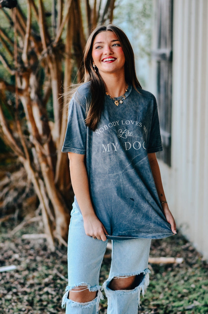 Nobody Loves Me Like My Dog Tee