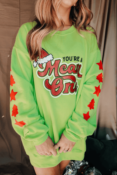 You're A Mean One Sweatshirt