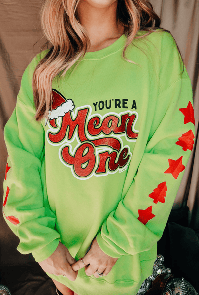 You're A Mean One Sweatshirt