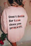 Self Love - Don't Settle Sweatshirt