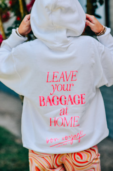Leave Your Baggage At Home Hoodie