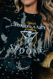Ignorance is Spooky Bomba Sweatshirt