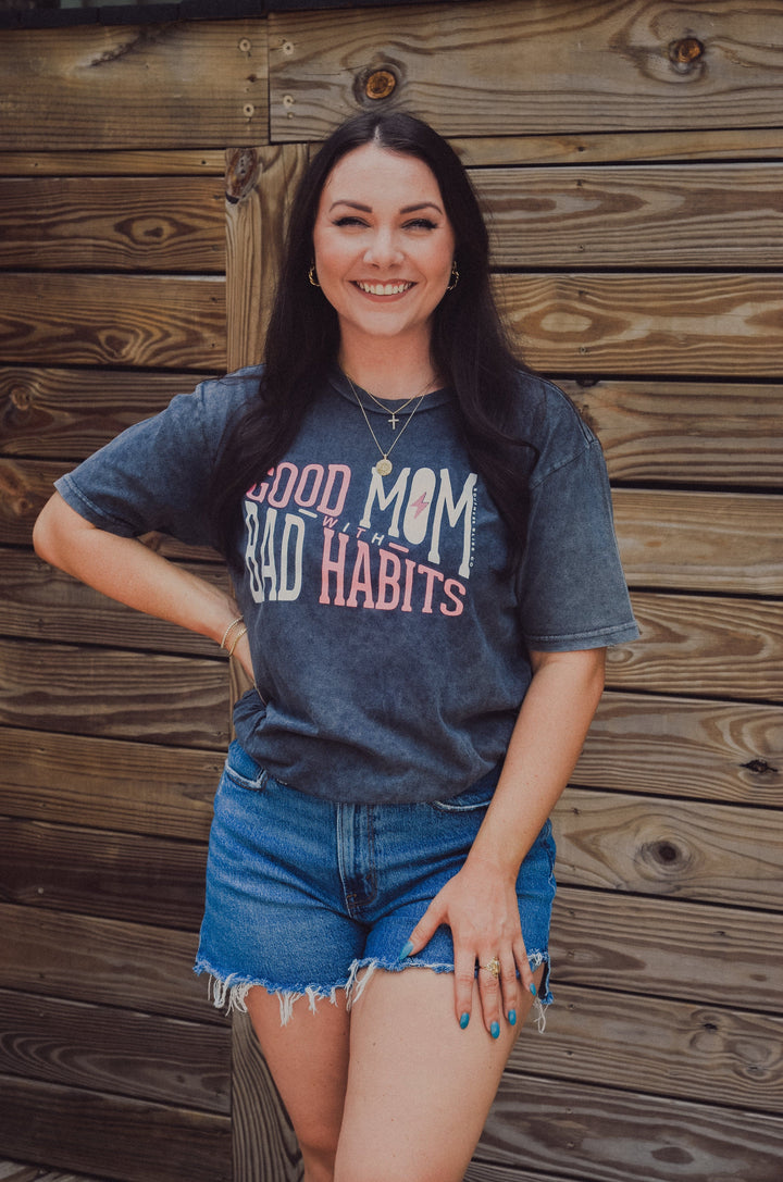 Good Mom Bad Habits Mineral Wash Tee