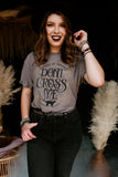 Don't Cross Me Mineral Wash Tee
