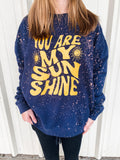 You Are My Sunshine Adult Bleached Sweatshirt