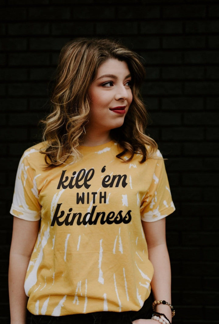 Kill 'Em With Kindness Tie Dye Tee