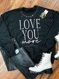 Love You More ADULT Bleached Sweatshirt
