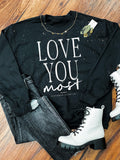Love You Most ADULT Bleached Sweatshirt