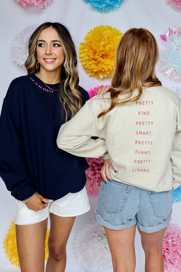 Aim To Be Pretty Sand Sweatshirt