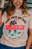 Boots Made For Drankin Tee