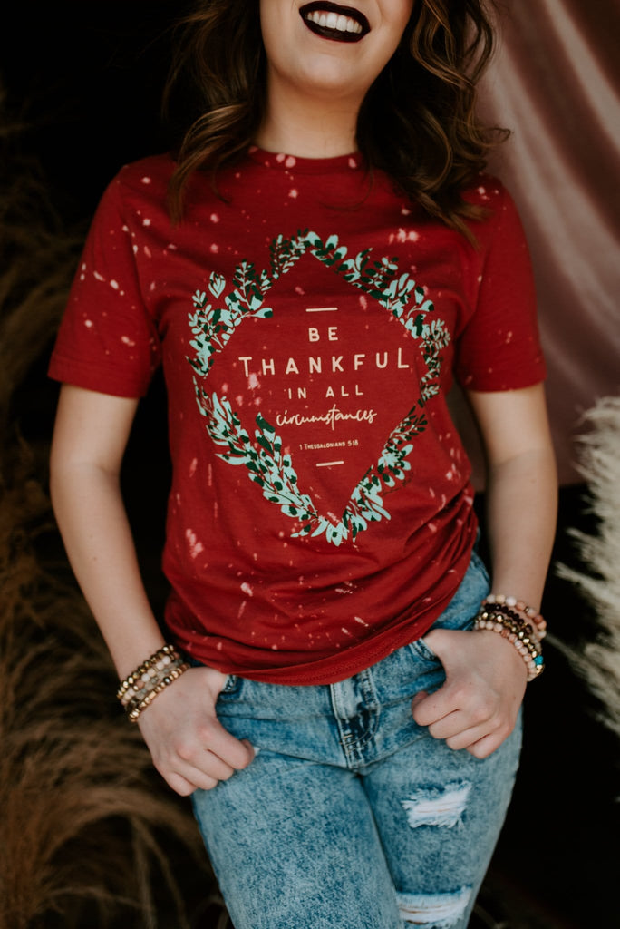 Be Thankful In All Bleached Tee