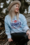You’ve Been Trumped Sweatshirt